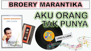 Download lagu Lyrics - AKU ORANG TAK PUNYA - BROERY MARANTIKA mp3