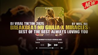 Download lagu DJ BREAKBEAT NU GIULIA X MIRACLES MIX 2025 BY WES ALL  mp3
