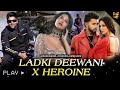 Ladki Deewani X Heroine 4K Video Karizma Guru Randhawa NeelKamal Sunny Leone