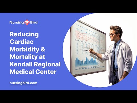 Reducing Cardiac Morbidity and Mortality at Kendall Regional Medical Center - Essay Example