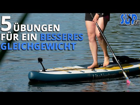 5 Übungen für ein besseres Gleichgewicht auf dem SUP-Board | SUP Anfänger Tipps