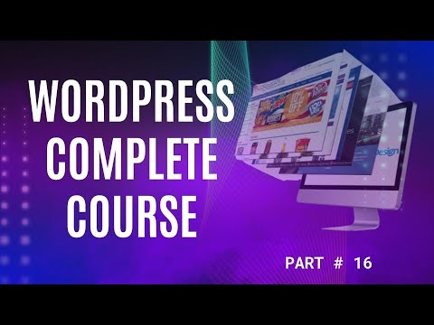 WordPress Complete Course For Beginners to Advance | Enjoy the Premium WordPress Course - Part # 16
