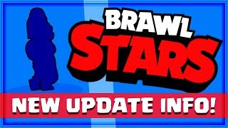 NEW BRAWL STARS UPDATE INFO! New Brawler, Balance Changes &amp; MORE!
