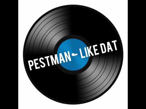 Pestman - Like Dat