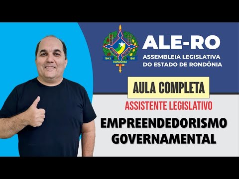 ALE-RO - Aula Completa - Empreendedorismo Governamental - Assistente Legislativo - Petronio Castro