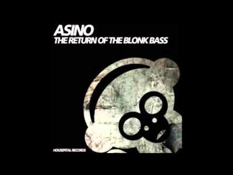 Asino - The Return Of The Blonk Bass (Original Mix)
