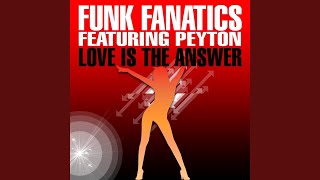 Funk Fanatics Ft Peyton - Love Is The Answer (Nick Hook Remix) video
