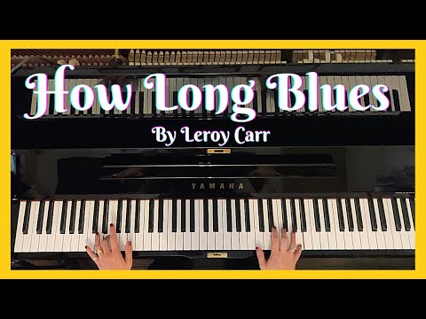 Blues piano How Long Blues by Leroy Carr