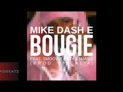 Mike Dash-E ft. Smoovie Baby, Iamsu! - Bougie [Prod. By Cal-A] [New 2014]