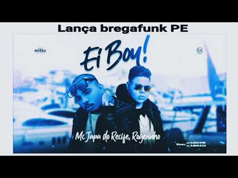 MC JAPA DO RECIFE E ROGERINHO - EI BOY