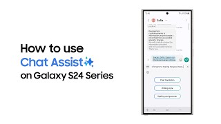 Samsung Galaxy S24 Series: How to use Chat Assist