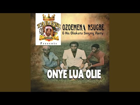Onye Luo Olie (with His Oliokata Singing Party)