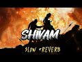 Bahubali 2 Shivam full song slow + reverb | trending Hindi lofi songs
