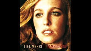 Tift Merritt -  Wait It Out
