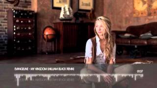 Evangeline - My Kingdom (William Black Remix)