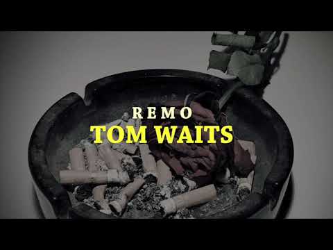 Remo - Tom Waits