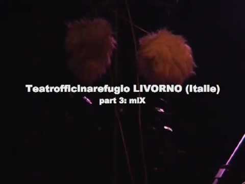 Teatrofficinarefugio LIVORNO (Italie) 2010 part1
