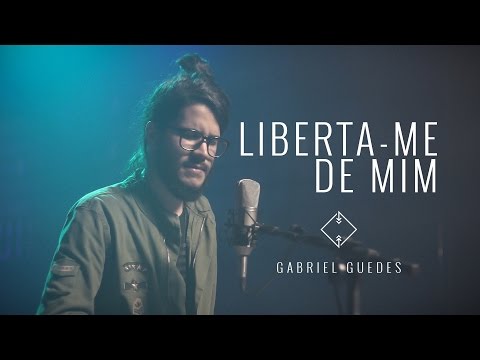 Liberta-me de mim | Gabriel Guedes