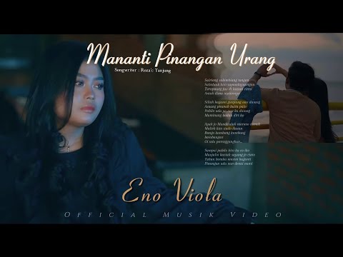 ENO VIOLA - MANANTI PINANGAN URANG [ Official Music Video ]