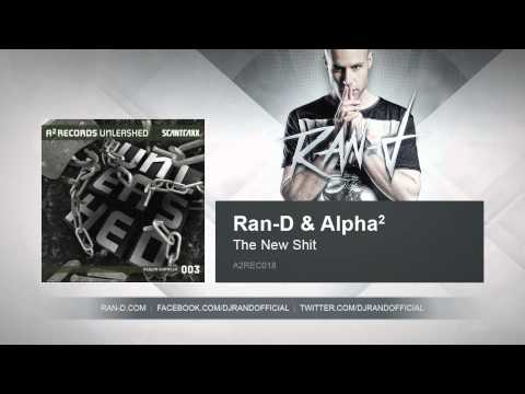 Ran-D & Alpha² - The New Shit