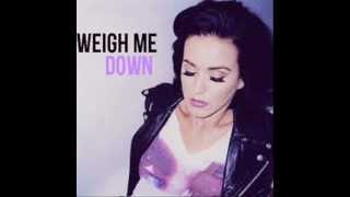 Weigh Me Down Katy Perry