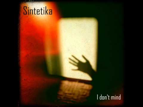 Sintetika - I don't mind.wmv