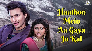 Download lagu Kumar Sanu | Haathon Mein aa Gaya Jo Kal (Full Video Song) | AAO PYAR KAREN | 90s Hit Song mp3