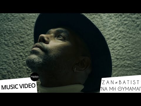 Zan-Batist - Να Μη Θυμάμαι | Na Mi Thimame [Official Music Video]