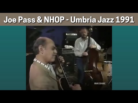 Joe Pass & Niels-Henning Ørsted Pedersen (NHOP) - Umbria Jazz 1991