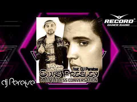 Elvis Presley-A Little Less Conversation. DJ Peretse remix