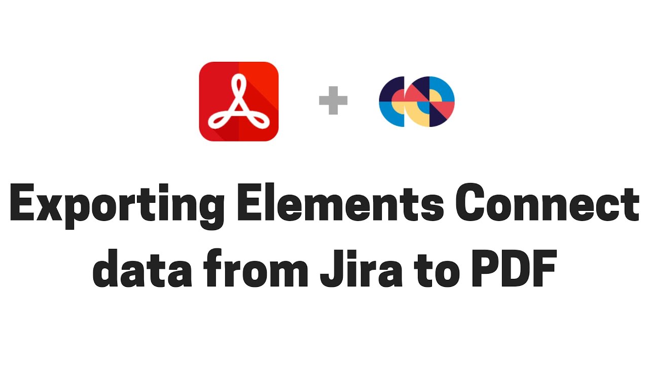 Exporting Elements Connect data from Jira to PDF