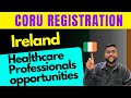 CORU Registration for Ireland 🇮🇪 ! Healthcare Professionals opportunities in Ireland | Ainul and Naz
