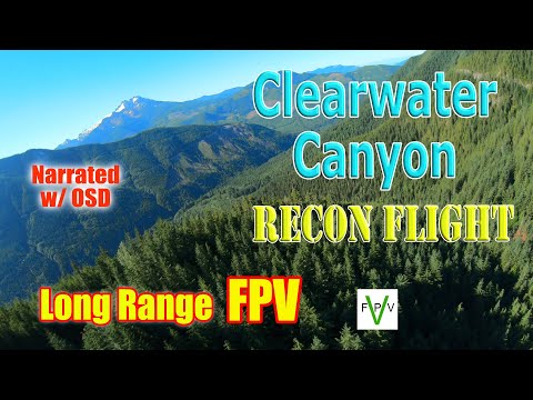 Clearwater Canyon Long Range FPV Recon Narrated