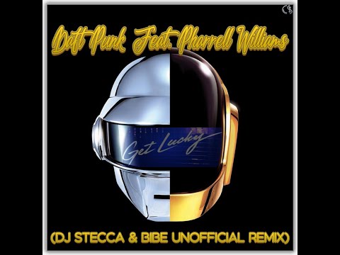 Daft Punk Feat. Pharrell Williams  - Get Lucky (Dj Stecca & Bibe Unofficial Remix)