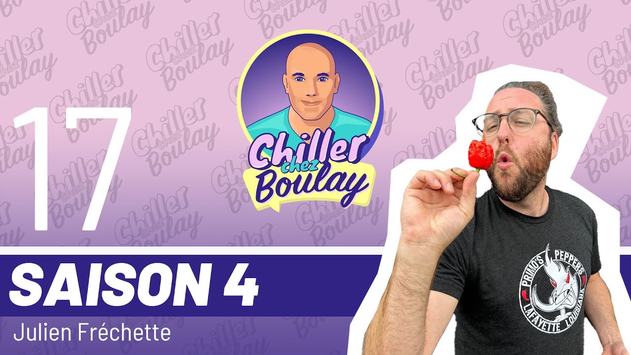 Julien Fréchette  | Chiller chez Boulay - Saison 4 - #120