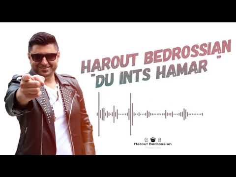 Harout Bedrossian    Du Ints Hamar  New Hit Remix