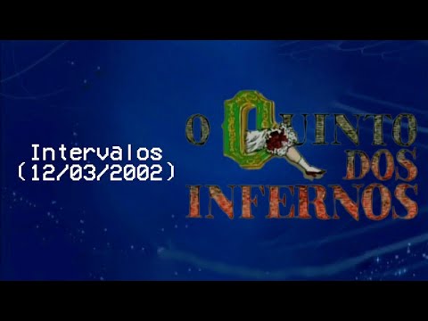 Intervalos O Quinto Dos Infernos Globo (12/03/2002)