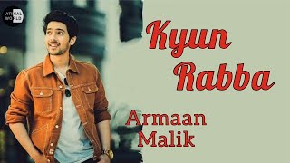 Kyun Rabba - Badla | Armaan Malik | Lyrical Song