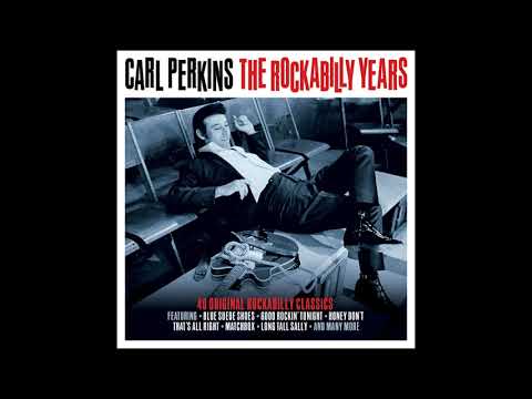 Carl Perkins   The Rockabilly Years One Day Music Full Album