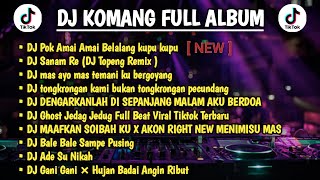 Download lagu DJ KOMANG FULL ALBUM TERBARU | DJ POK AME AME BELALANG KUPU KUPU TIKTOK VIRAL FULL BASS 2022 mp3