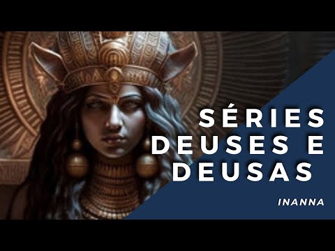 INANNA / INANNA - SÉRIE "DEUSES E DEUSAS"