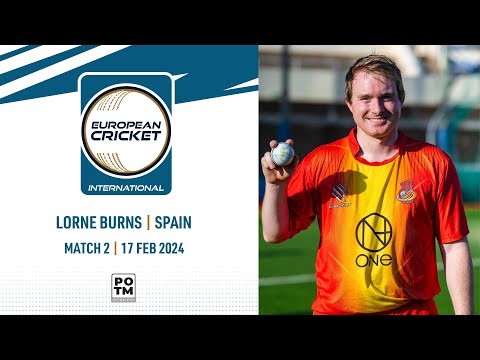 POTM: L.Burns - ESP vs CZE | Highlights | ECI Spain-Czechia | 17 Feb 2024 | ECI24.004