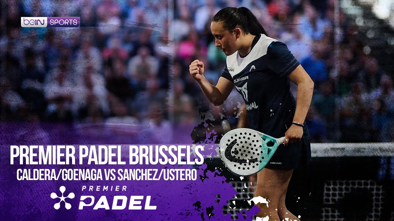Caldera/Goenaga vs Sanchez/Ustero | HIGHLIGHTS Premier Padel - Brussels | 04/23/2026 | beIN SPORTS