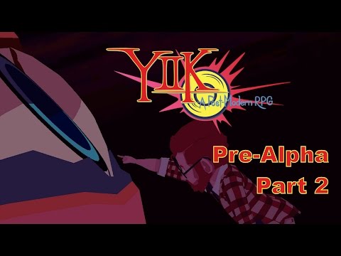 YIIK: A Postmodern RPG PRE-ALPHA Let's Play Walkthrough Part 2 -  Poke The Eye!?