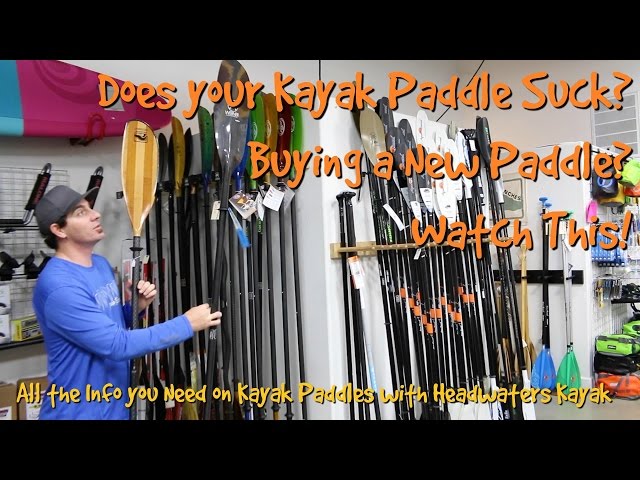 What's the difference in Kayak Paddles?  Watch This