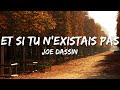 Joe Dassin - Et si tu n'existais pas (Paroles/Lyrics)