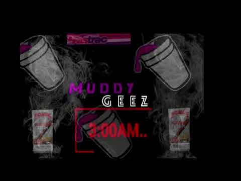 MUDDY GEEZ - 3AM