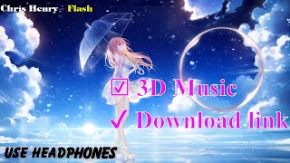 Download lagu [3D Music] Chris Henry - Flash mp3