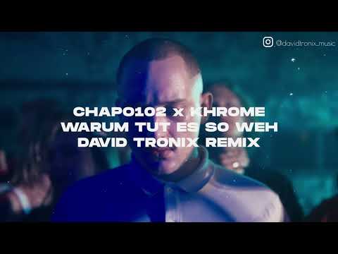 CHAPO102 x KHROME - WARUM TUT ES SO WEH (David Tronix Remix)