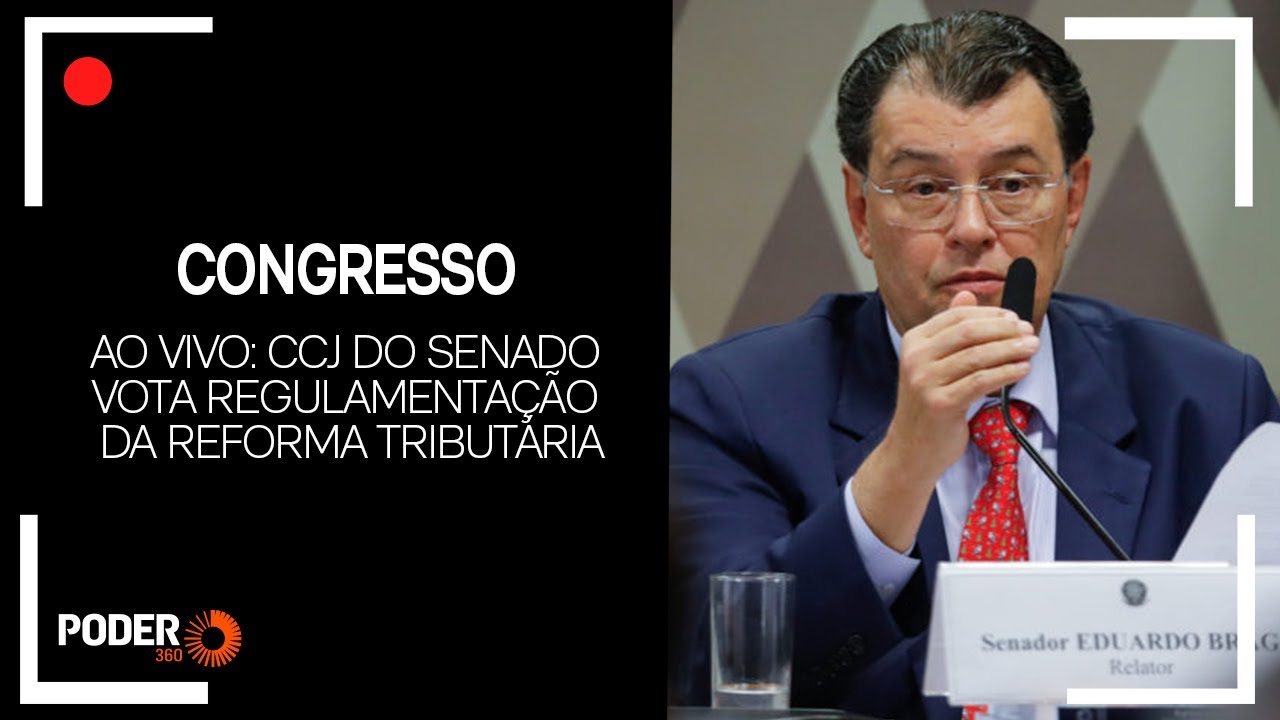 Ao vivo: CCJ do Senado vota regulamentação da reforma tributária